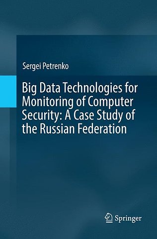 Big Data Technologies for Monitoring of Computer Security: A Case Study of the Russian Federation