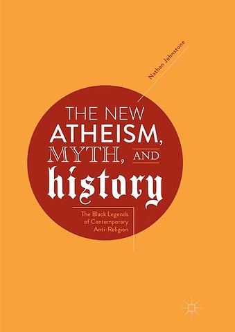 The New Atheism, Myth, and History