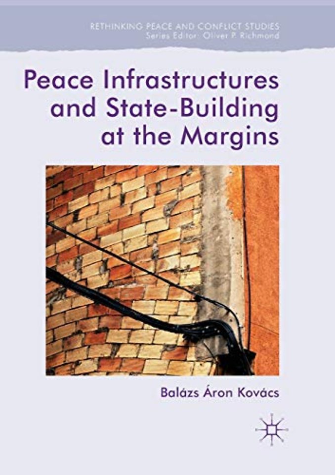 Peace Infrastructures and State-Building at the Margins
