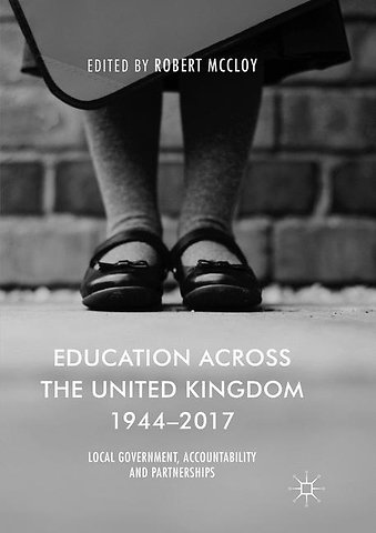 Education Across the United Kingdom 1944–2017