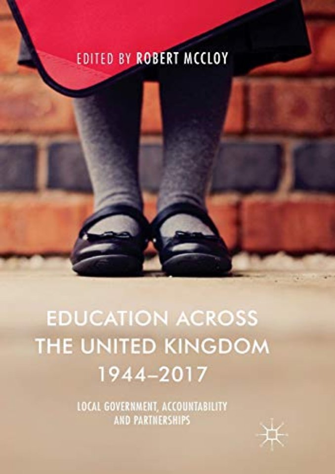 Education Across the United Kingdom 1944–2017