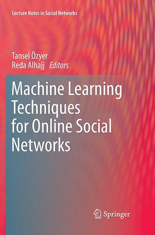 Machine Learning Techniques for Online Social Networks
