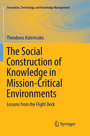 The Social Construction of Knowledge in Mission-Critical Environments