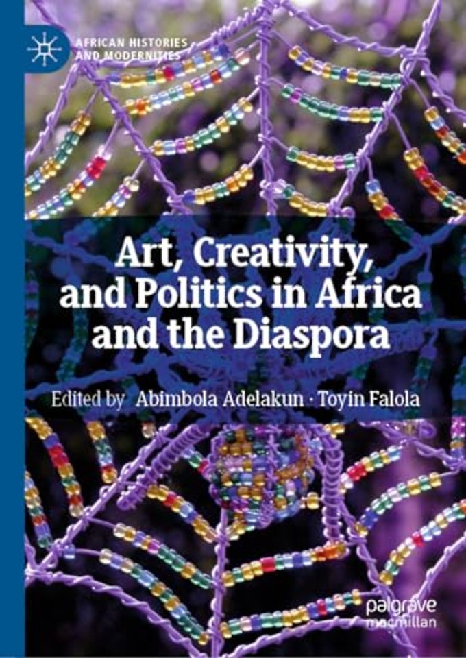 Art, Creativity, and Politics in Africa and the Diaspora