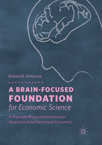 A Brain-Focused Foundation for Economic Science