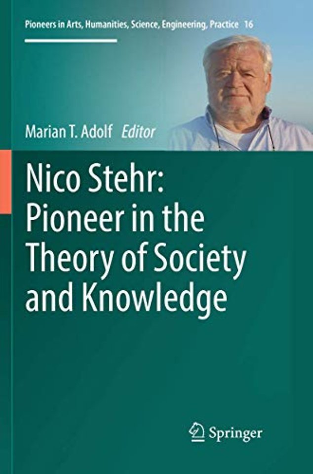 Nico Stehr: Pioneer in the Theory of Society and Knowledge