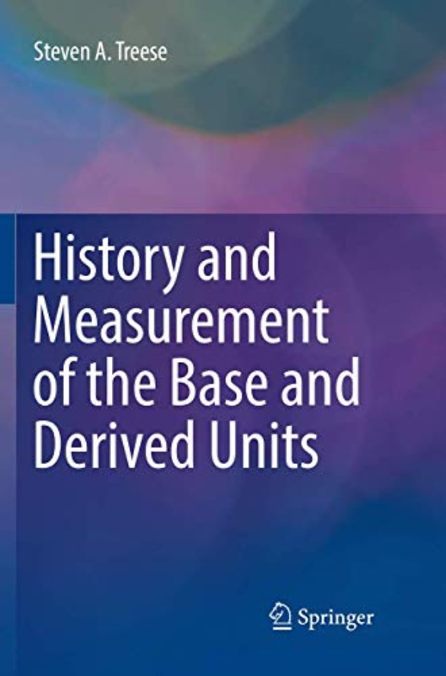 History and Measurement of the Base and Derived Units