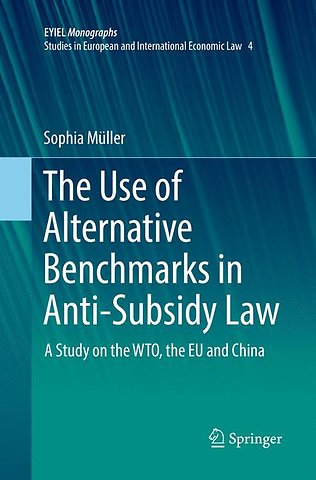 The Use of Alternative Benchmarks in Anti-Subsidy Law
