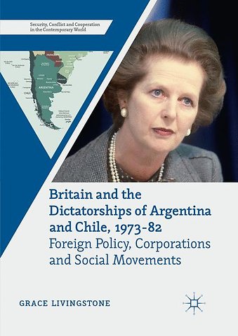 Britain and the Dictatorships of Argentina and Chile, 1973–82