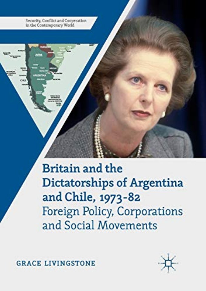 Britain and the Dictatorships of Argentina and Chile, 1973–82