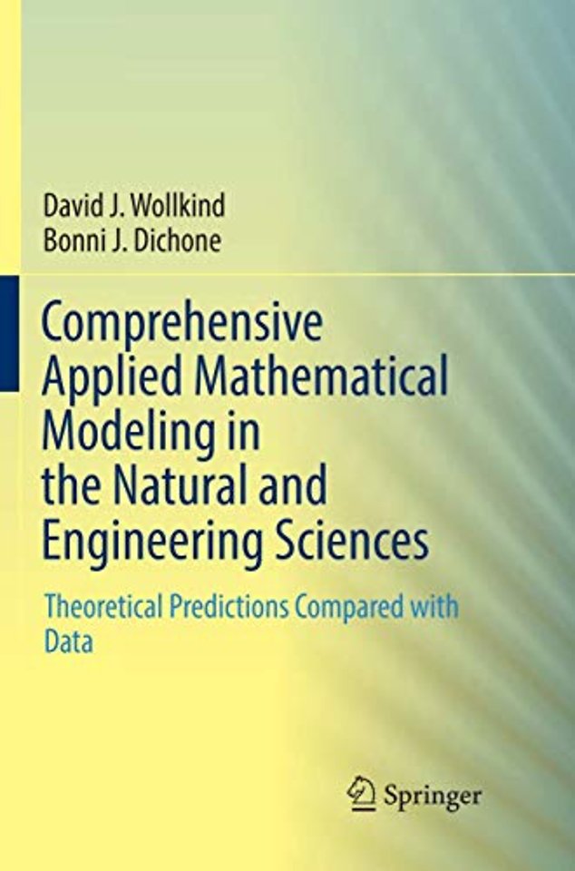 Comprehensive Applied Mathematical Modeling in the Natural and Engineering Sciences