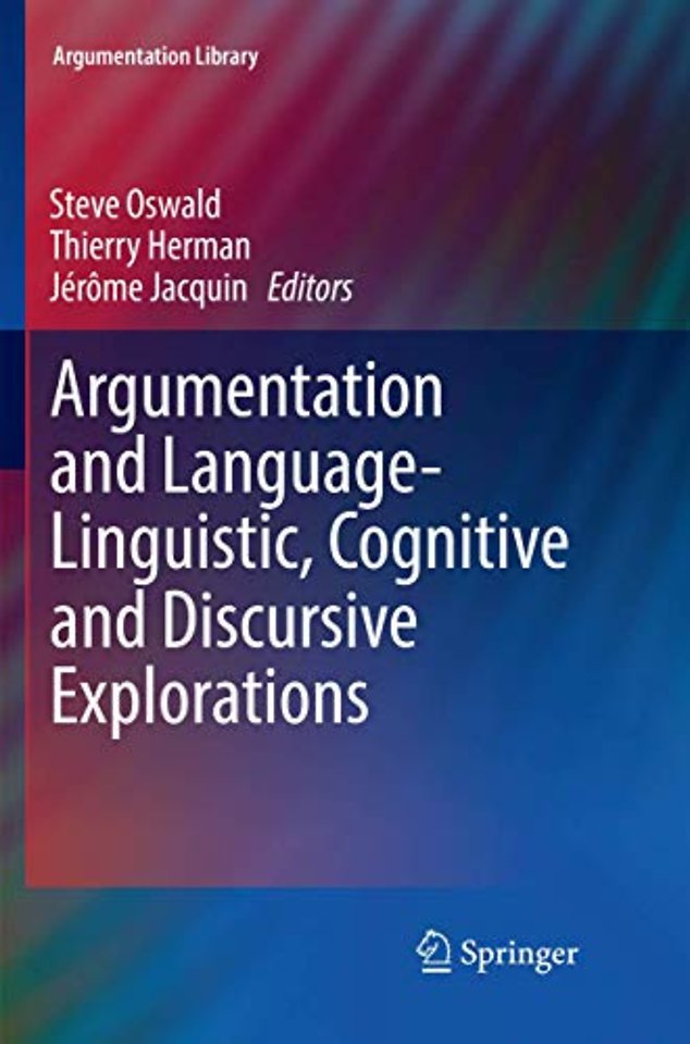 Argumentation and Language — Linguistic, Cognitive and Discursive Explorations
