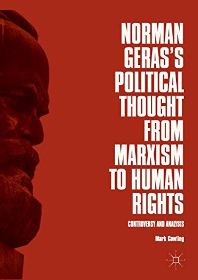 Norman Geras’s Political Thought from Marxism to Human Rights