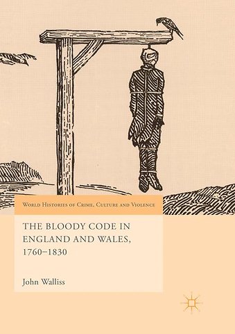 The Bloody Code in England and Wales, 1760–1830
