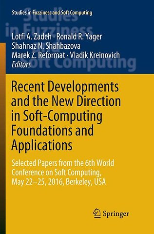 Recent Developments and the New Direction in Soft-Computing Foundations and Applications