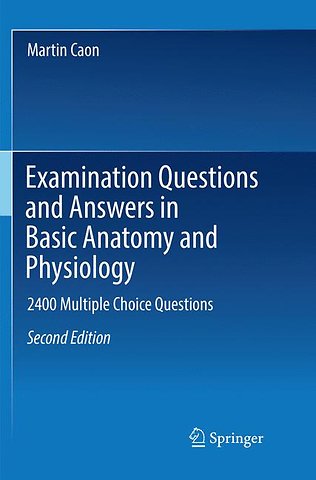 Examination Questions and Answers in Basic Anatomy and Physiology