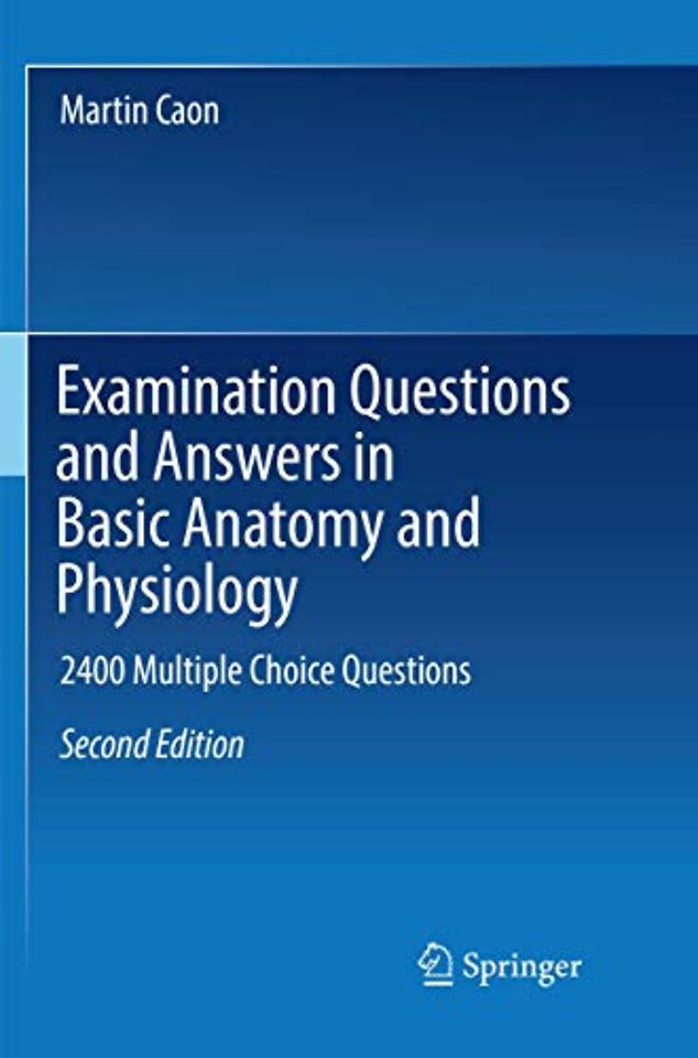 Examination Questions and Answers in Basic Anatomy and Physiology