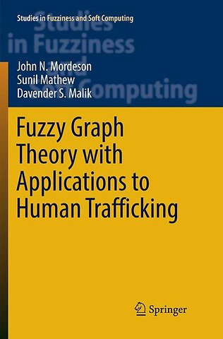 Fuzzy Graph Theory with Applications to Human Trafficking