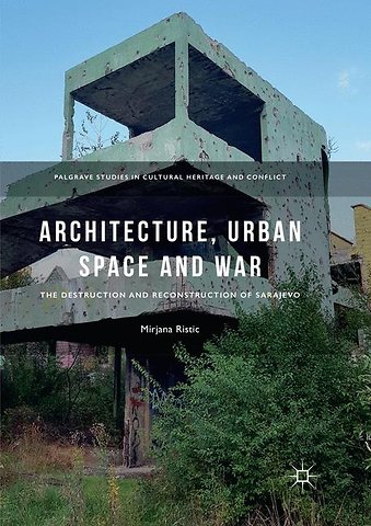 Architecture, Urban Space and War