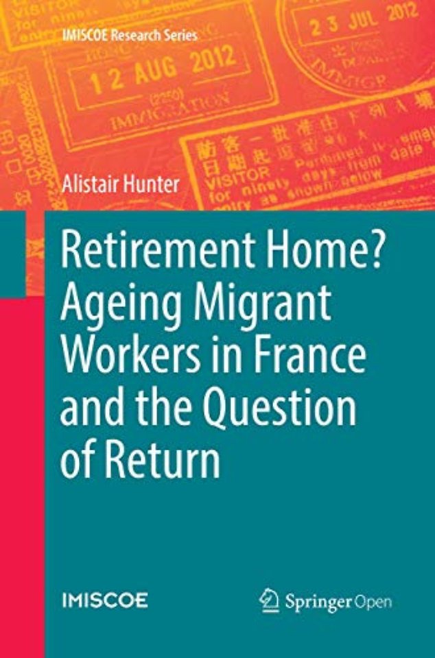 Retirement Home? Ageing Migrant Workers in France and the Question of Return	