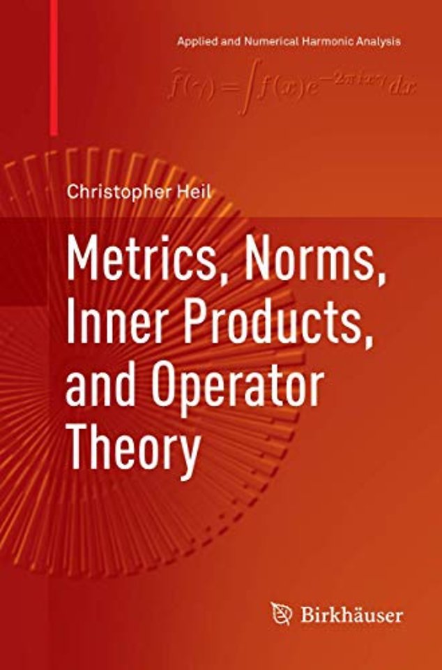 Metrics, Norms, Inner Products, and Operator Theory