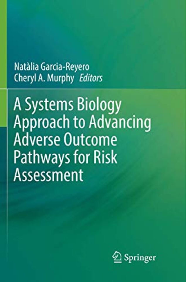 A Systems Biology Approach to Advancing Adverse Outcome Pathways for Risk Assessment