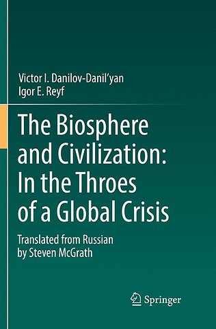 The Biosphere and Civilization: In the Throes of a Global Crisis