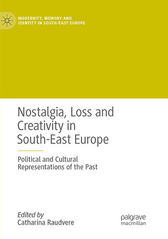 Nostalgia, Loss and Creativity in South-East Europe