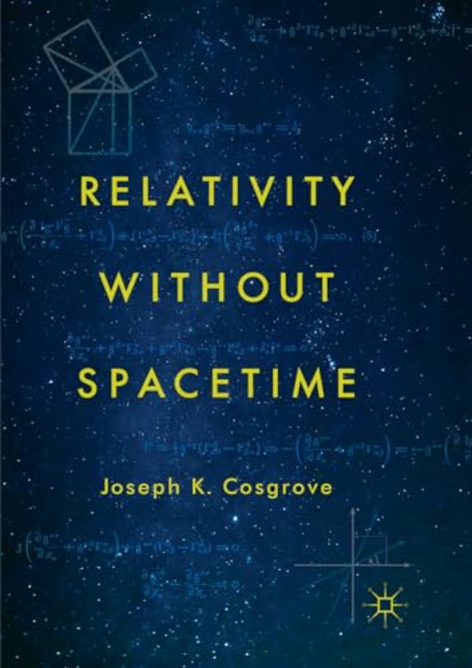 Relativity without Spacetime