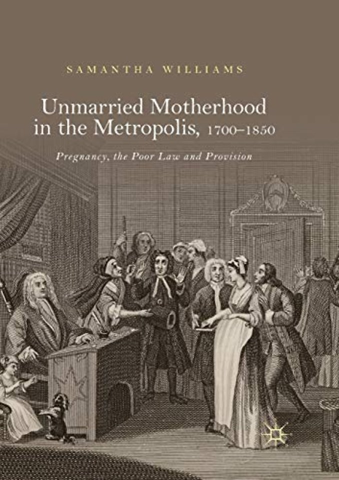 Unmarried Motherhood in the Metropolis, 1700–1850