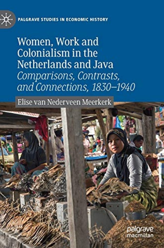 Women, Work and Colonialism in the Netherlands and Java