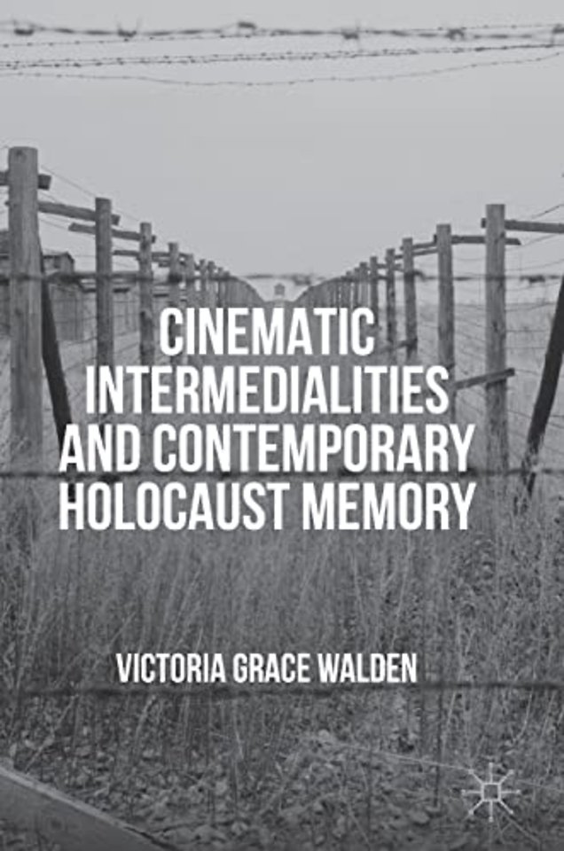Cinematic Intermedialities and Contemporary Holocaust Memory