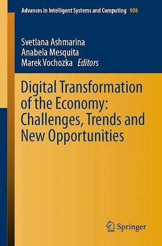 Digital Transformation of the Economy: Challenges, Trends and New Opportunities