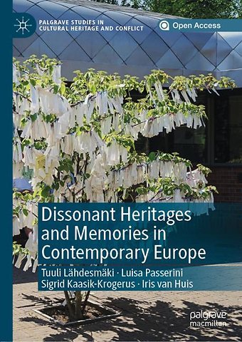 Dissonant Heritages and Memories in Contemporary Europe