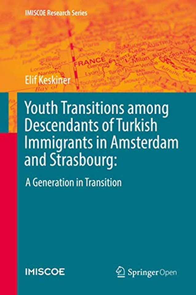 Youth Transitions among Descendants of Turkish Immigrants in Amsterdam and Strasbourg: 