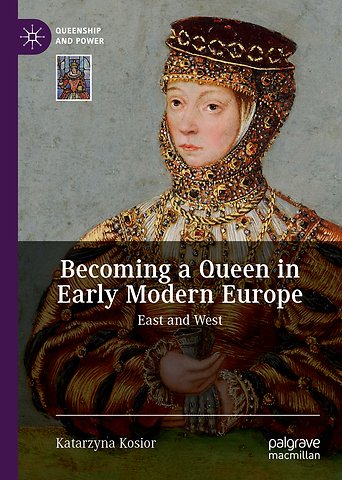 Becoming a Queen in Early Modern Europe