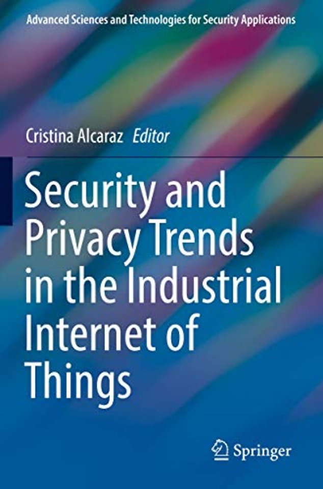 Security and Privacy Trends in the Industrial Internet of Things