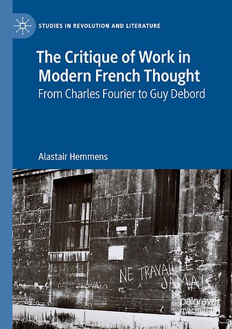 The Critique of Work in Modern French Thought