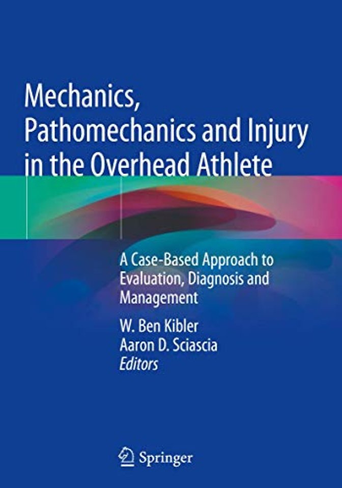 Mechanics, Pathomechanics and Injury in the Overhead Athlete