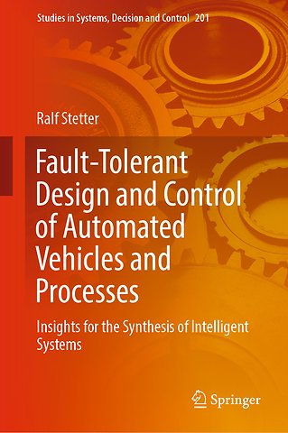 Fault-Tolerant Design and Control of Automated Vehicles and Processes