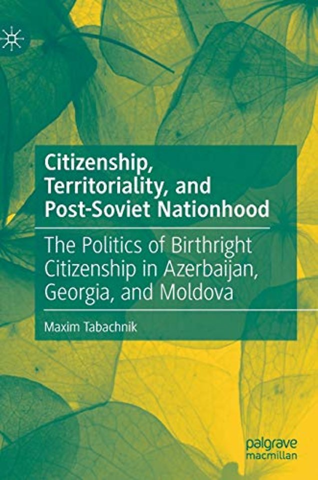 Citizenship, Territoriality, and Post-Soviet Nationhood