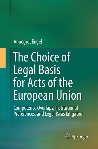 The Choice of Legal Basis for Acts of the European Union