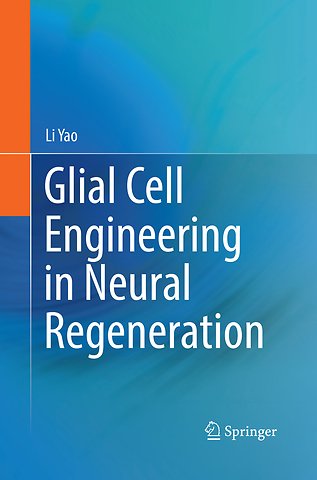 Glial Cell Engineering in Neural Regeneration