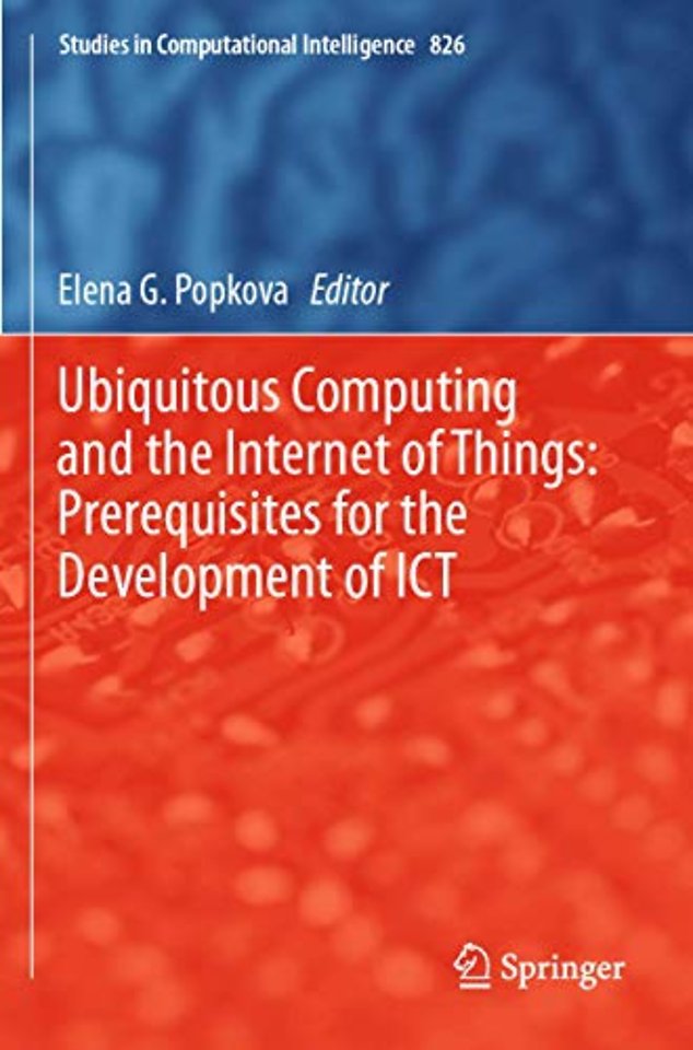 Ubiquitous Computing and the Internet of Things: Prerequisites for the Development of ICT