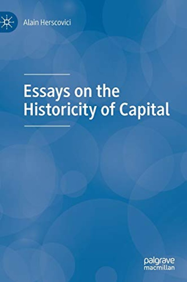 Essays on the Historicity of Capital