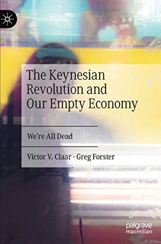 The Keynesian Revolution and Our Empty Economy