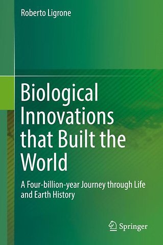 Biological Innovations that Built the World