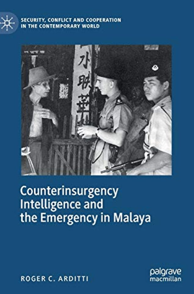 Counterinsurgency Intelligence and the Emergency in Malaya