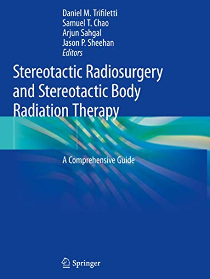 Stereotactic Radiosurgery and Stereotactic Body Radiation Therapy