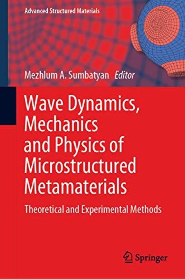 Wave Dynamics, Mechanics and Physics of Microstructured Metamaterials
